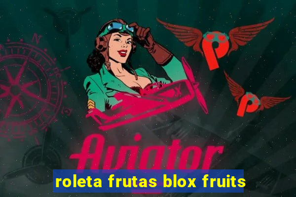 roleta frutas blox fruits